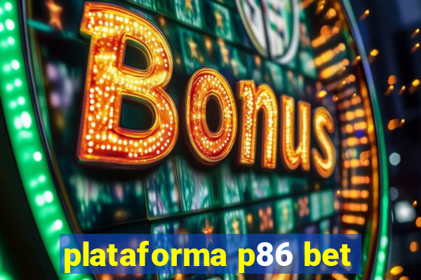 plataforma p86 bet